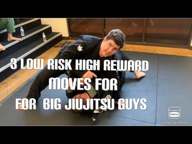 3 low risk high reward moves for big Jiujitsu guys