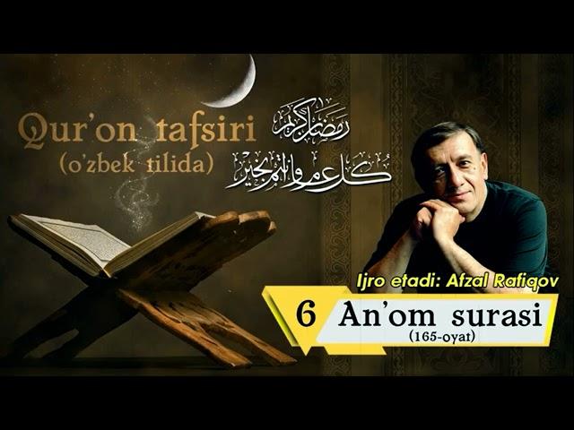 Qur'on tafsiri - An'om surasi 6 (Afzal Rafiqov ijro etadi) || Қуръон тафсири - Анъом сураси