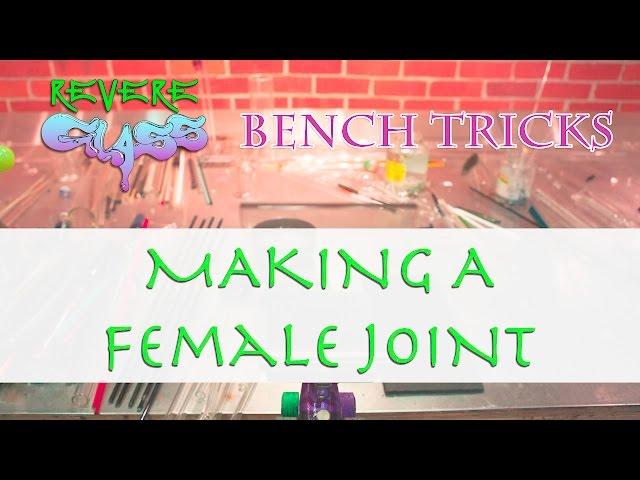 Bench Trick:  Making A Female Joint || REVERE GLASS ||