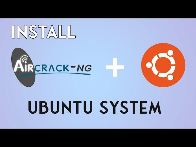 Easy way to install Aircrack-ng on Ubuntu System