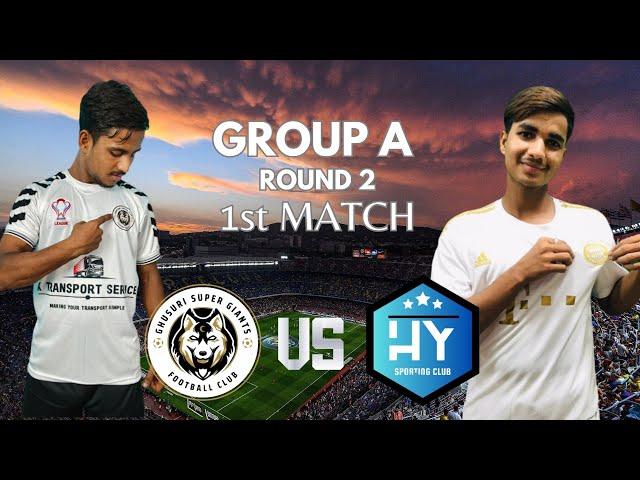 GFL ROUND 2 MATCH 1st || GROUP STAGE || GROUP A || GHUSURI SUPER GIANTS VS HY SPORTING CLUB|| GFA TV