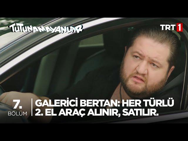 Galerici Bertan : Her Türlü 2. El Araç Alınır, Satılır! - Tutunamayanlar 7. Bölüm