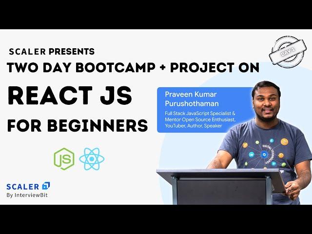 Day 1: Scaler React Bootcamp | 2 Day Workshop | 5 Hour Bootcamp | Praveen Kumar Purushothaman | Live