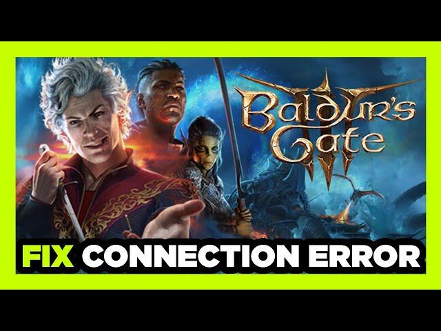 How to FIX Baldur's Gate 3 Connection / Server Error!