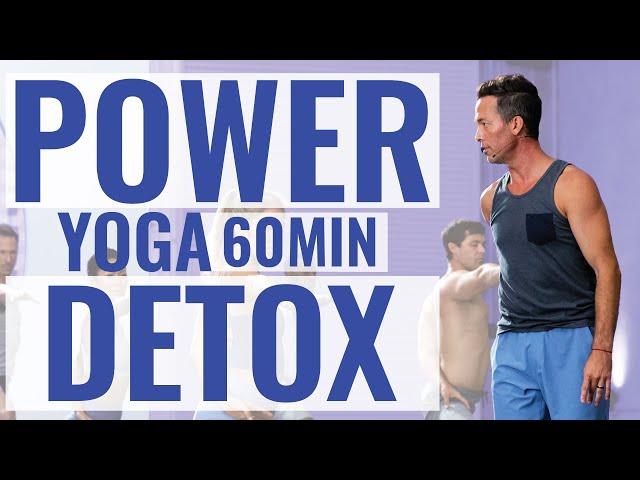 Power Yoga Detox Flow 60 Min:  Strengthen, Detoxify, Energize