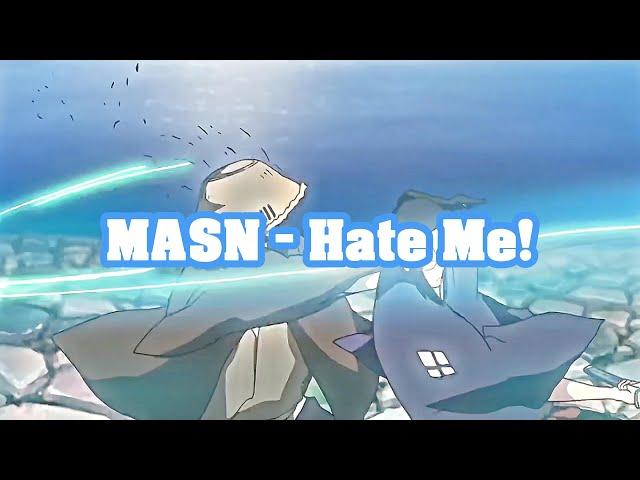 MASN - Hate Me! [AMV]