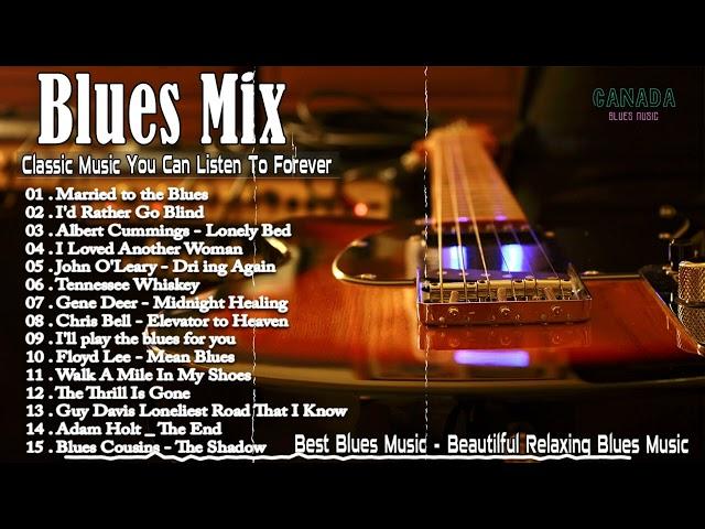 Classic Blues Music Best Songs   Excellent Collections of Vintage Blues Songs   Best Blues Mix #1