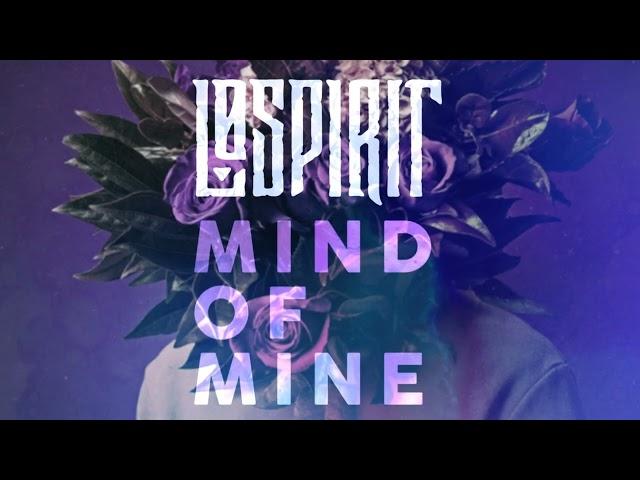 Lø Spirit - Mind Of Mine (Official Audio)