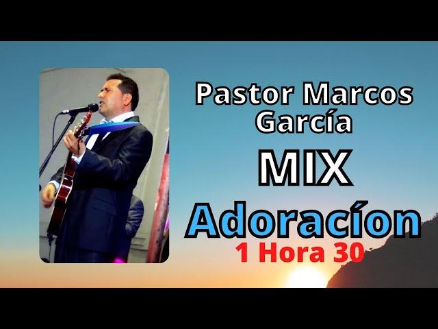 Adoración Mix - Pastor Marcos García