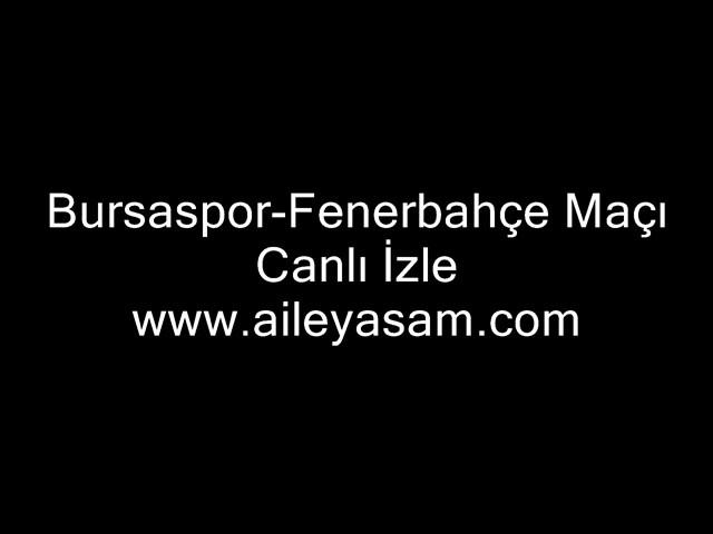 Bursaspor Fenerbahçe Maçı Canlı İzle Periscope