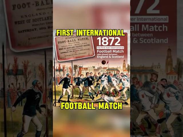 FACTS ABOUT THE FIRST EVER INTERNATIONAL FOOTBALL MATCH