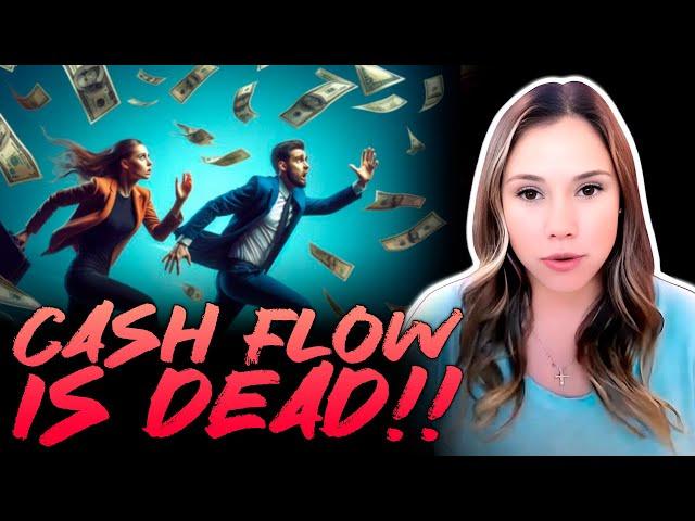 CASH FLOW IS DEAD!! What Do We Do Now?