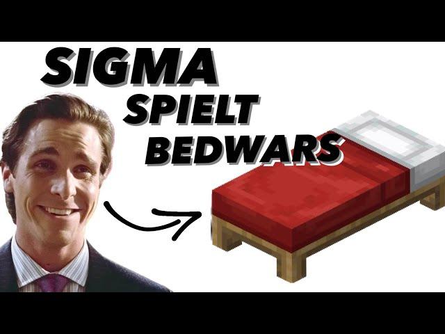 DAS PASSIERT WENN EIN SIGMA BEDWARS SPIELT...