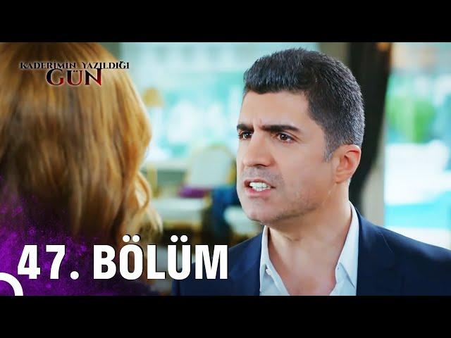 Kaderimin Yazıldığı Gün | 47. Bölüm