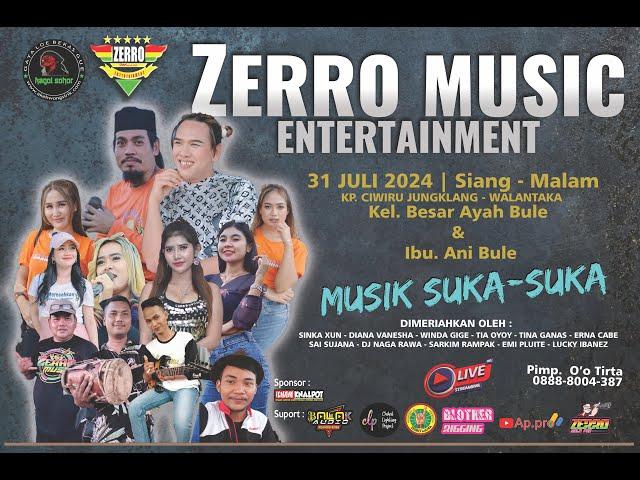 KONSER ZERRO MUSIC SUKA-SUKA - LIVE IN KP. CIWIRU ( KEL.BESAR AYAH BULE & IBU BULE ) 31 JULI 2024