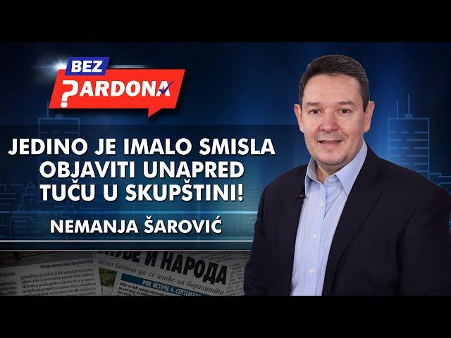 Nemanja Šarović - Jedino je imalo smisla objaviti unapred tuču u skupštini!