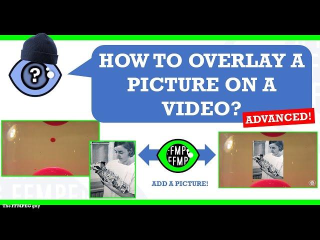 How to overlay a picture on a video | Advanced dynamic settings to add a photo #ffmpeg #TheFFMPEGGuy