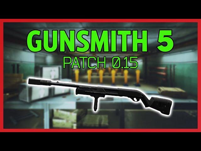 Gunsmith Part 5 - Patch 0.15 Guide