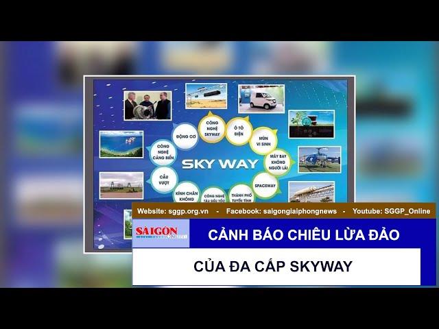 Cảnh báo chiêu lừa đảo của đa cấp Skyway