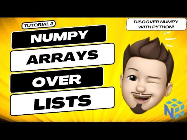  ARRAYS vs. LISTS! Numpy Arrays vs. Python Lists! 