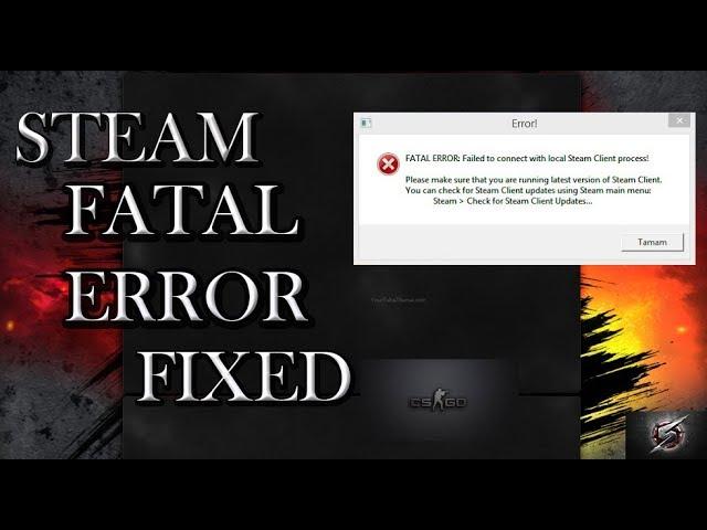 FATAL ERROR Failed To Connect With Local Steam Client Process FIXED! CS GO BLACK OPS 22017ANY