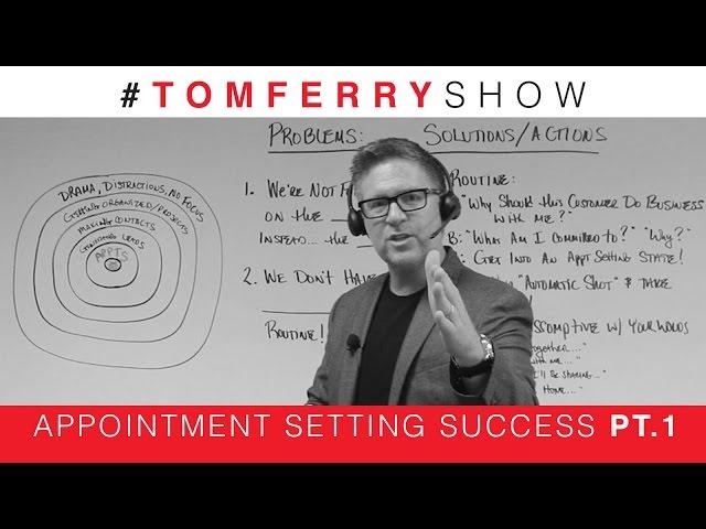 Be An Appointment Setting Machine | #TomFerryShow Episode 73