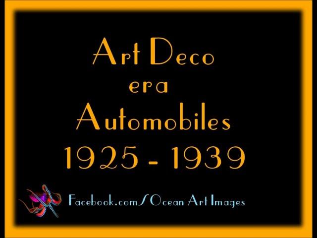 Art Deco era Automobiles 1925 - 1939, video by Joseph Faunce