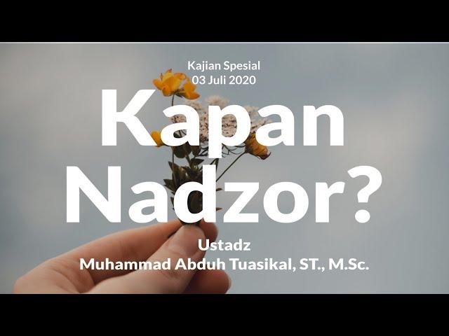 Kapan Nadzor? - Ustadz Muhammad Abduh Tuasikal