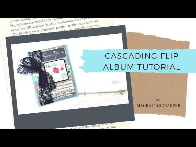 CASCADING FLIP ALBUM TUTORIAL | SCRAPBOOKING WITH ME | MINI ALBUM