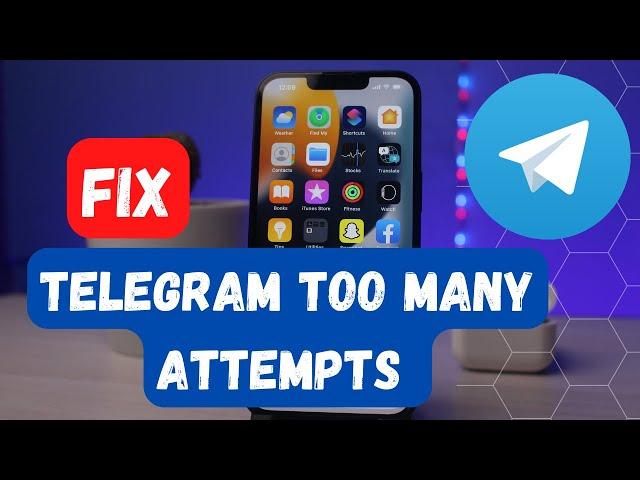 Fix Too Many Attempts on Telegram iPhone !! telegram too many attempts please try again later - FIX