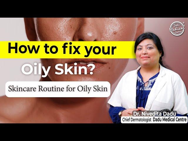 Oily Skin Care Routıne | Get Rid of Acne, Pores, Breakouts & Blackheads | Skin Specialist in Delhi