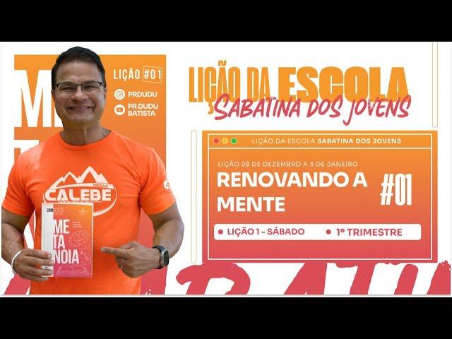 LIÇÃO DA ESCOLA SABATINA JOVEM, Sábado 28/12/24 "Renovando a Mente" com Pr Dudu. Instagram: @prdudu