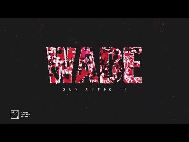 Wade - Get After It (Official Audio)