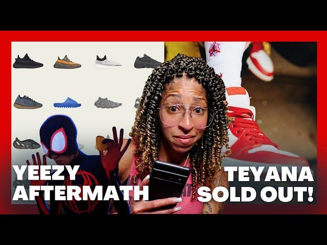 Yeezy ($2,810) Aftermath?! + Teyana Taylor Jordan 1 SOLD OUT