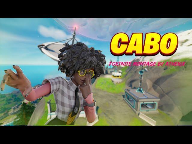 Cabo - Fortnite Montage Edited By Atherix