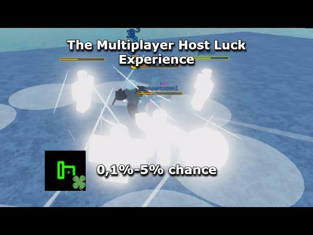 The Multiplayer Mode Host Luck Experiences (Roblox HOURS)