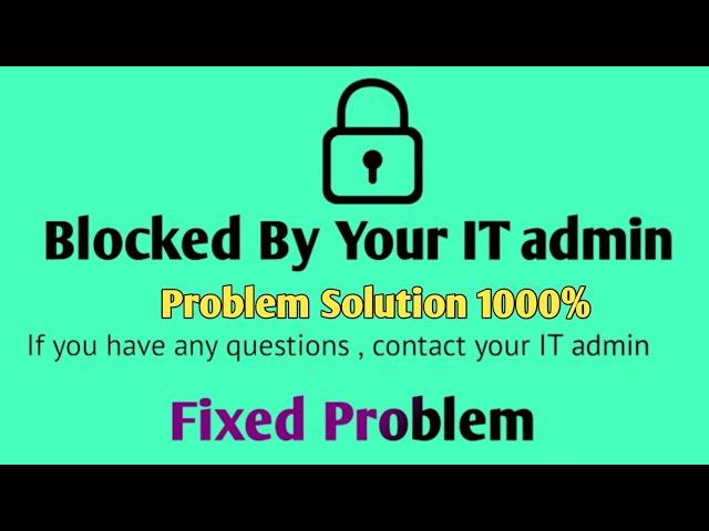 How to Fix Blocked by your IT admin Problem Fix Solve in Android