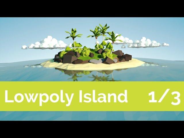 Your first LowPoly tropical island [1/3] [Tutorial]