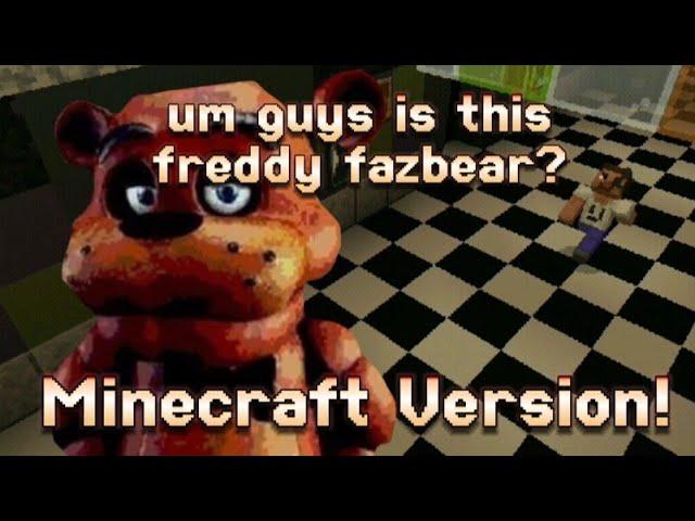 um guys is this freddy fazbear? | Minecraft version