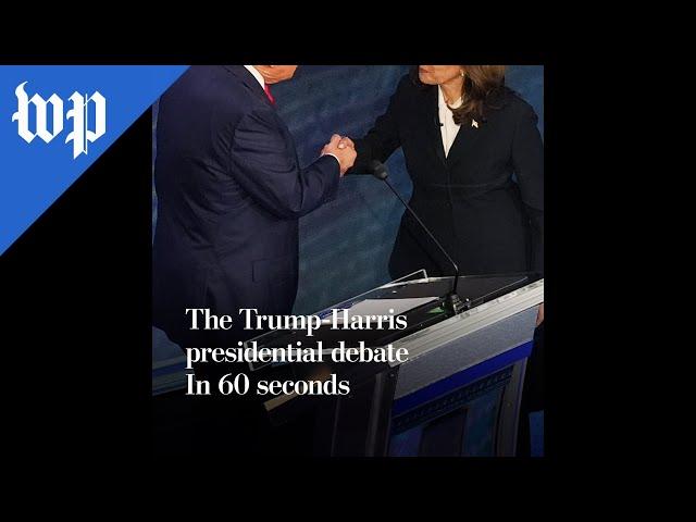 The Trump-Harris presidential debate in 60 seconds