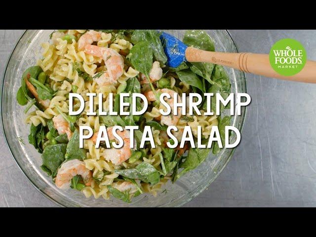 Dilled Shrimp Pasta Salad | Whole Foods Market