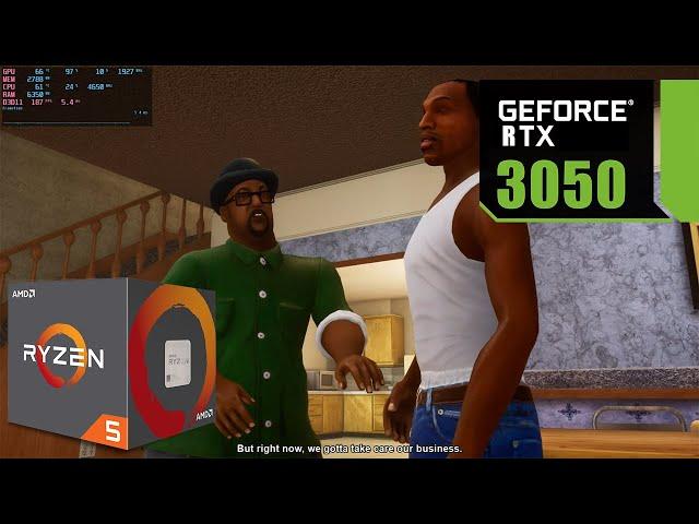 Grand Theft Auto: San Andreas – The Definitive Edition : ON RTX 3050 + Ryzen 5 5600X