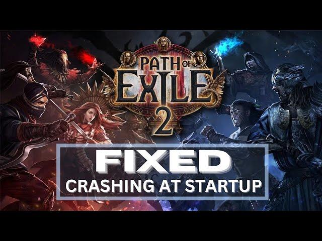 How to Fix Path of Exile 2 Crashing at Startup