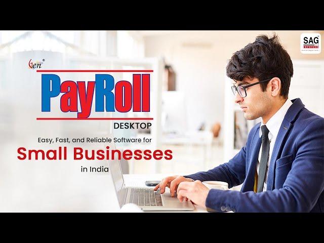 Gen Desktop Payroll: Easy, Fast, and Reliable Software for Small Businesses in India | SAG Infotech