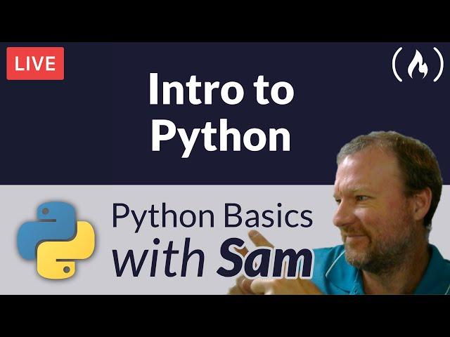 Intro to Python Livestream - Python Basics with Sam