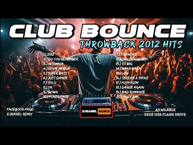 CLUB BOUNCE MIX | THROWBACK 2012 HITS | DJRANEL REMIX