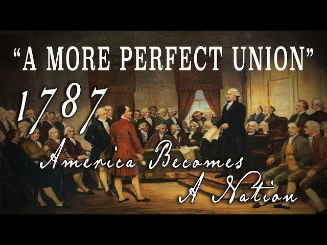 "A More Perfect Union" (1989) - America Becomes a Nation