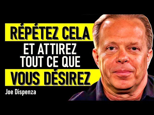 PARLEZ AINSI À VOUS-MÊME ET ATTIREZ TOUT CE QUE VOUS DÉSIREZ - Joe Dispenza