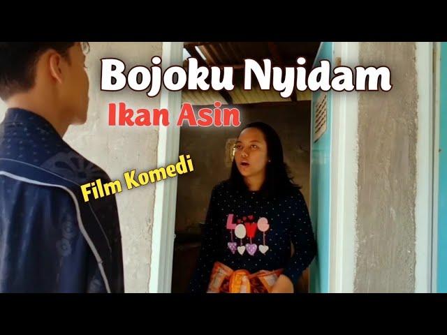 Bojoku Nyidam Ikan Asin (Film Pendek Komedi Berdasarkan Realita Kehidupan)