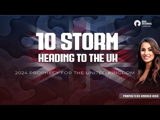 10 STORM HEADING TO THE UK | 2024 PROPHECY FOR THE UNITED KINGDOM